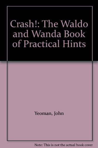 Crash!: The Waldo and Wanda Book of Practical Hints