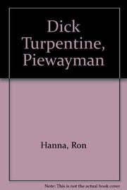 Dick Turpentine, Piewayman