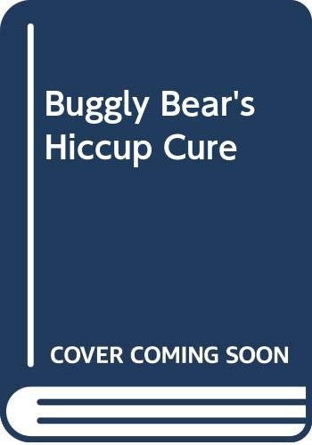 Buggly Bear's Hiccup Cure
