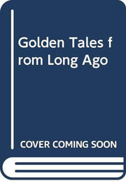 Golden Tales from Long Ago