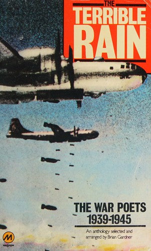The Terrible Rain: War Poets, 1939-45