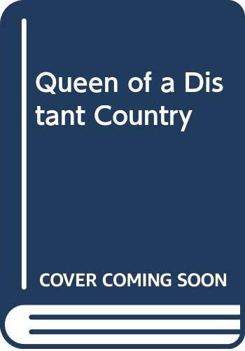 The Queen of a Distant Country