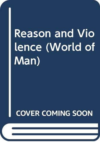 Reason and Violence (World of Man S.)