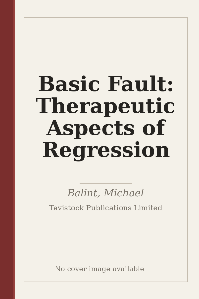 Basic Fault: Therapeutic Aspects of Regression - no cover image available