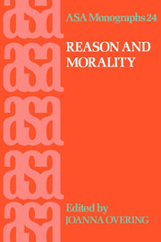 Reason and Morality: 24 (ASA Monographs)