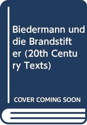 Biedermann und die Brandstifter (20th Century Texts)