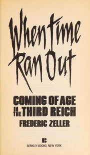 When Time Ran Out: Coming of Age in the Third Reich