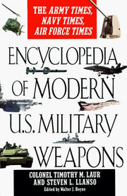 The Army Times, Navy Times, Air Force Times: Encyclopedia of Modern U.S. Military Weapons