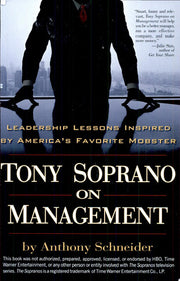 Tony Soprano on Management: Leadership Lessons Inspired by America's Favorite Mobster
