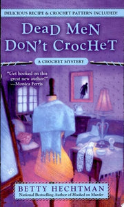 Dead Men Don't Crochet: 2 (Crochet Mystery)