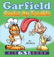 Garfield Cooks Up Trouble (Garfield New Collections): His 63rd Book