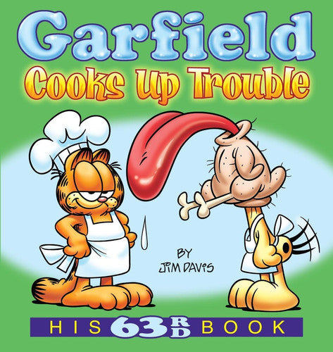 Garfield Cooks Up Trouble (Garfield New Collections): His 63rd Book