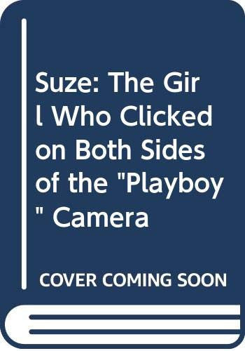Suze: The Girl Who Clicked on Both Sides of the "Playboy" Camera