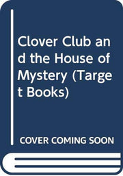 Clover Club and the House of Mystery (Target Books)