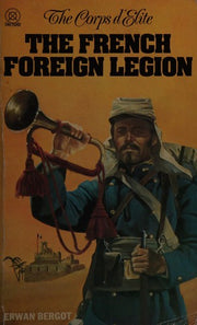 THE CORPS D'ELITE: THE FRENCH FOREIGN LEGION