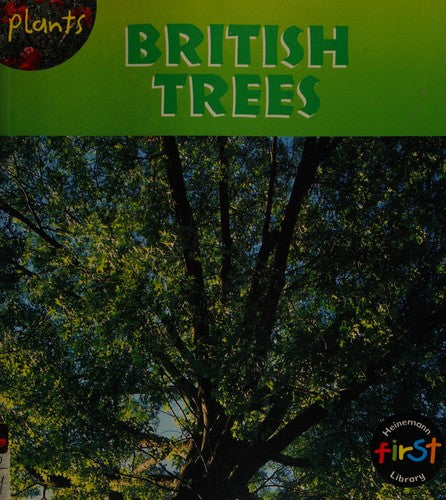 British Trees (Heinemann First Library, Plants Series)