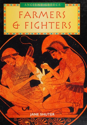 History Topic Books: The Ancient Greeks Farmers and Fighters
