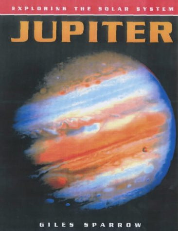 Exploring the Solar System: Jupiter