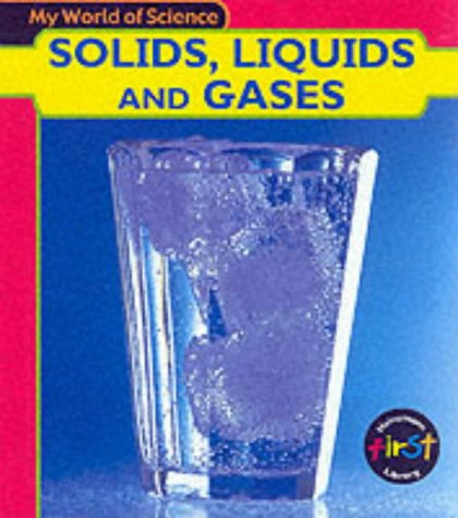 My World of Science: Solids, Liquids and Gases Paperback