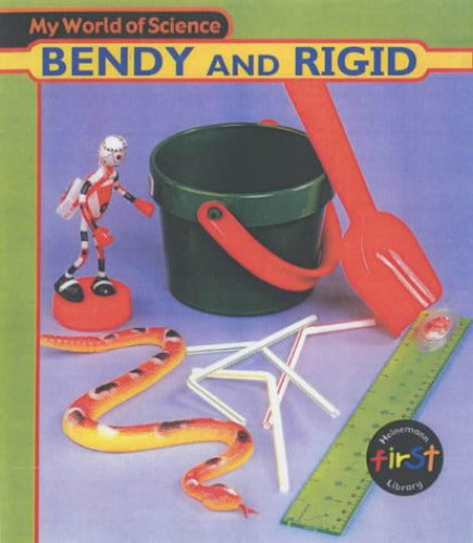 My World of Science: Rigid and Bendy (My World of Science)