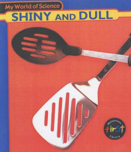 My World of Science: Shiny and Dull (My World of Science)