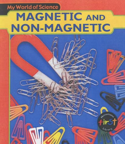 My World of Science: Magnet and Non-Magnet