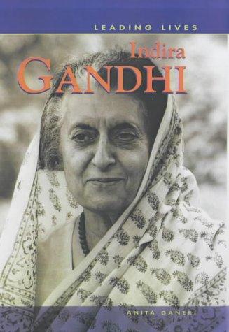 Leading Lives: Indira Gandhi (Leading Lives)