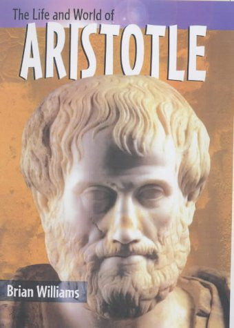 The Life & World of Aristotle