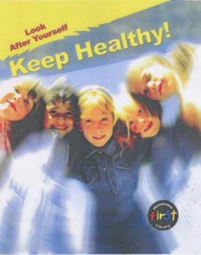 Keep Healthy (Look After Yourself)
