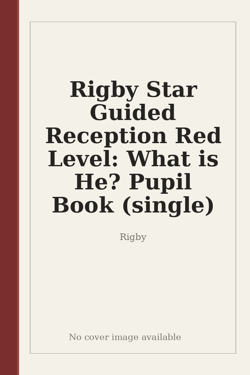 Rigby Star Guided Reception Red Level: What is He? Pupil Book (single) - no cover image available