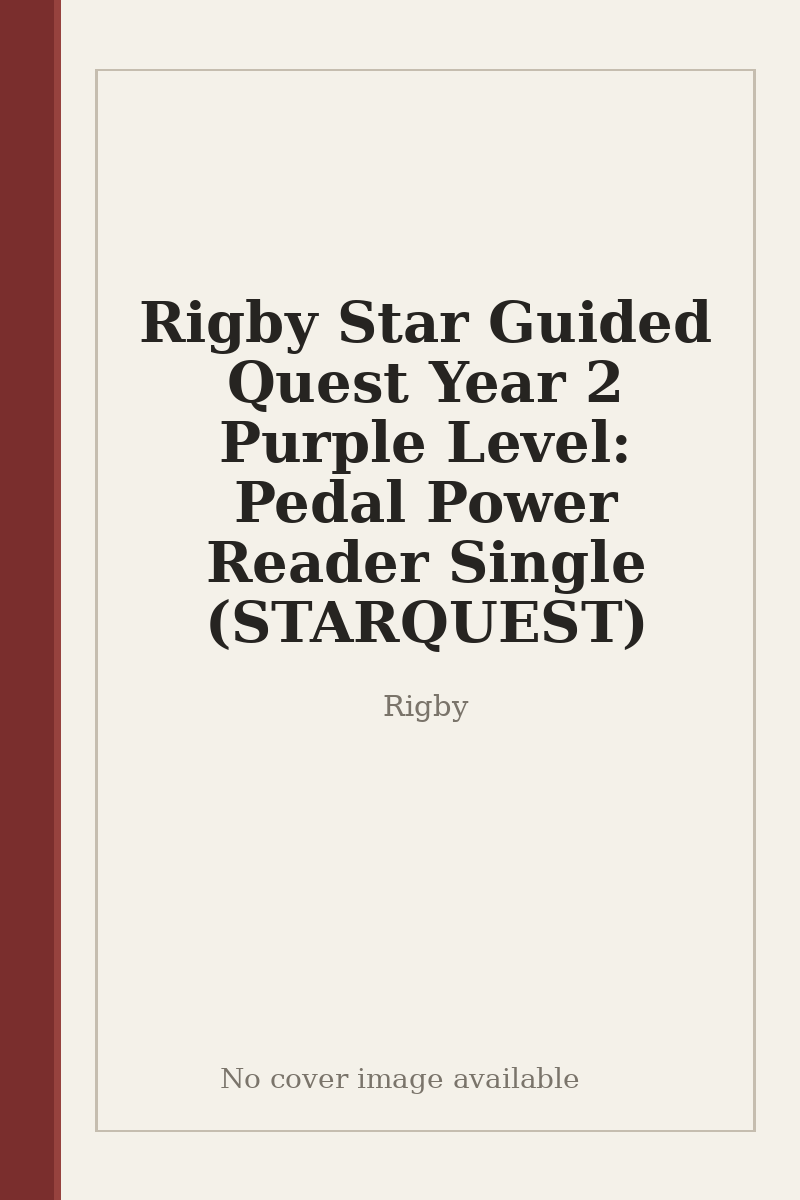Rigby Star Guided Quest Year 2 Purple Level: Pedal Power Reader Single (STARQUEST) - no cover image available
