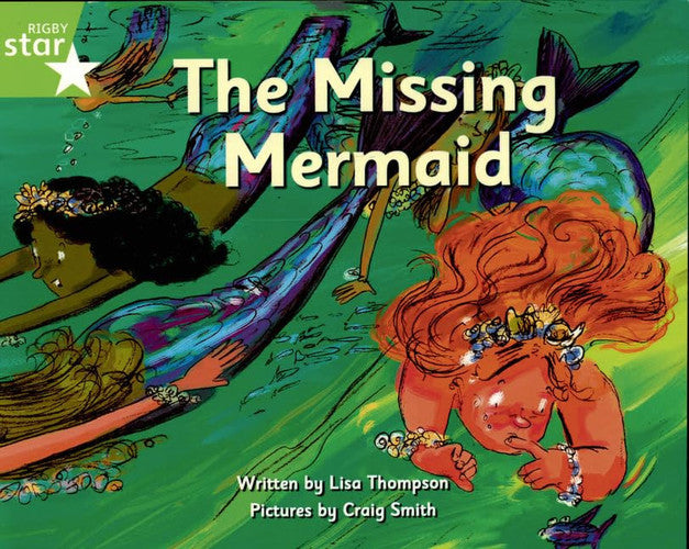 The Missing Mermaid: Green Level Fiction (Rigby Star Independent: Pirate Cove)