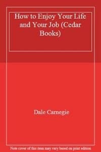 How to Enjoy Your Life and Your Job (Cedar Books)