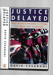 Justice Delayed: How Britain Became a Refuge for Nazi War Criminals