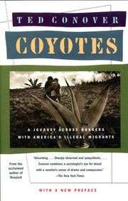 Coyotes: Journey Through the Secret World of America's Illegal Aliens