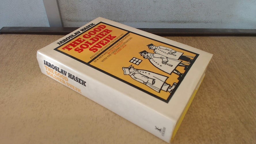 The Good Soldier Svejk and His Fortunes in the World War