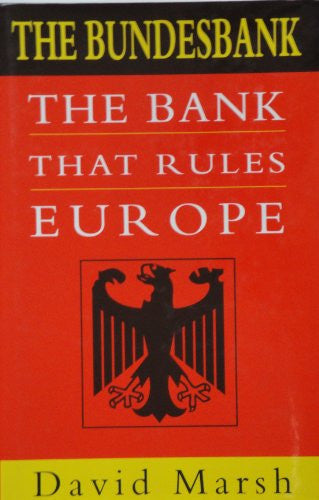 The Bank That Rules the World: Bundesbank - A Study in German Power