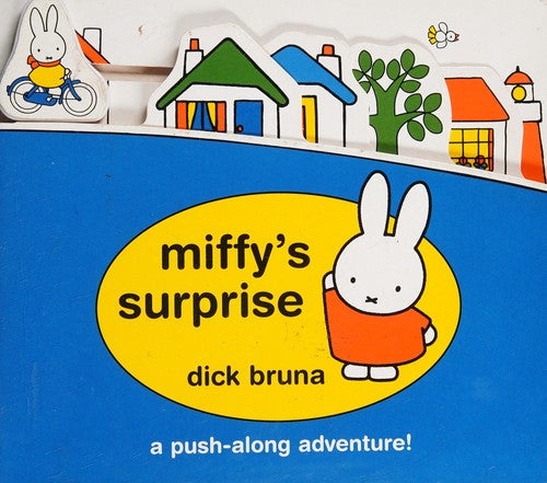 Miffy's Surprise: A Push-along Adventure! (Miffy drivalong)