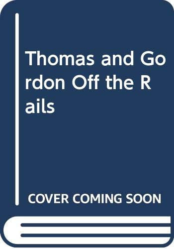 Thomas and Gordon Off the Rails