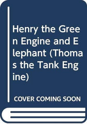 Henry the Green Engine and Elephant (Thomas the Tank Engine)