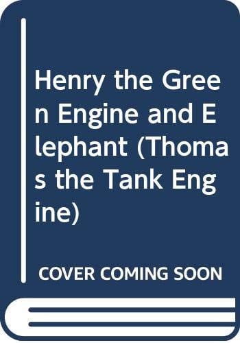 Henry the Green Engine and Elephant (Thomas the Tank Engine)