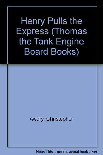 Henry Pulls the Express (Thomas the Tank Engine Board Books)