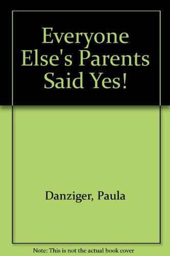 Everyone Else's Parents Said Yes!