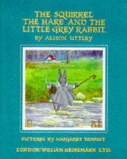 Squirrel, the Hare and Little Grey Rabbit (Little Grey Rabbit: the classic editions)