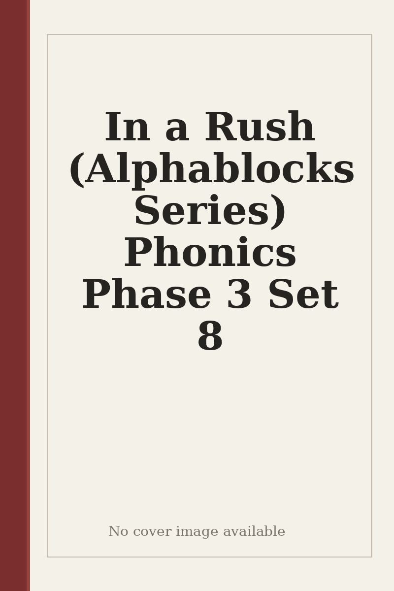 In a Rush (Alphablocks Series) Phonics Phase 3 Set 8 - no cover image available
