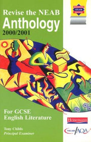 Revise the NEAB Anthology for GCSE English Literature 2000-2001