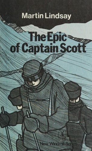 The Epic of Captain Scott (New Windmills)