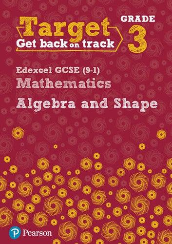 Target Grade 3 Edexcel GCSE (9-1) Mathematics Algebra and Shape Workbook (Intervention Maths)