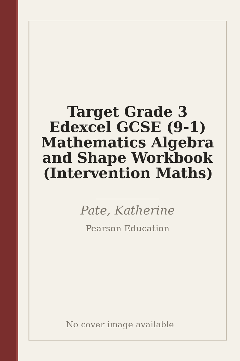 Target Grade 3 Edexcel GCSE (9-1) Mathematics Algebra and Shape Workbook (Intervention Maths) - no cover image available