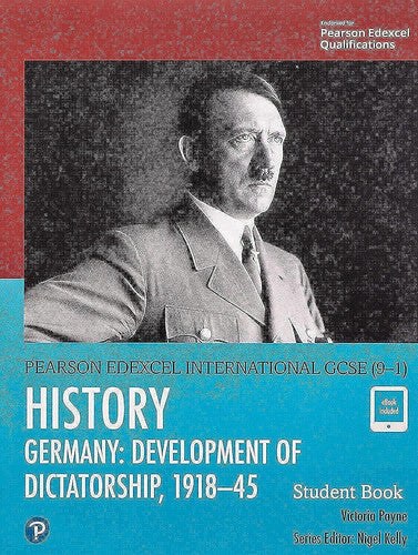 Pearson Edexcel International GCSE (9-1) History: Development of Dictatorship: Germany, 1918â€“45 Student Book